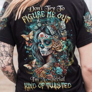 DONT TRY TO FIGURE ME OUT SUGAR SKULL ALL OVER