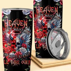 HEAVEN DONT WANT ME TUMBLER