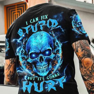 I CAN FIX STUPID BUT ITS GONNA HURT SKULL ALL OVER 2