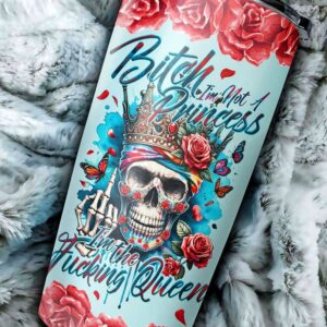 IM NOT A PRINCESS SKULL TUMBLER 1