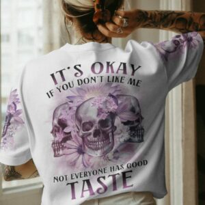 ITS OKAY IF YOU DONT LIKE ME ALL OVER PRINT T SHIRT 1