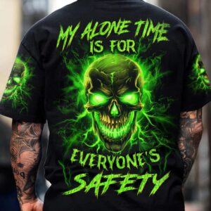 MY ALONE TIME IS FOR EVERYONES SAFETY ALL OVER PRINT T SHIRT 1