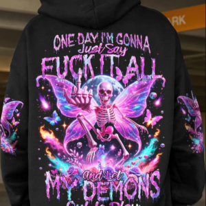 ONE DAY IM GONNA JUST SAY ALL OVER HOODIE