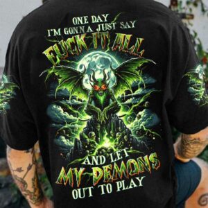 ONE DAY IM GONNA JUST SAY F IT ALL DEMON ALL OVER