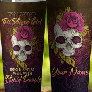 PERSONALIZED WARNING THIS TATTOOED TUMBLER 1
