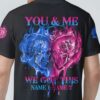 PERSONALIZED YOU ME WE GOT THIS COUPLE ALL OVER