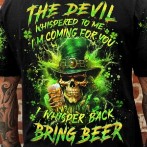 THE DEVIL WHISPERED TO ME BRING BEER SKULL PATRICKS DAY ALL OVER