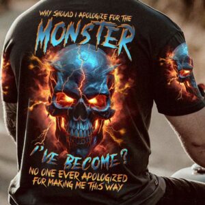 WHY SHOULD I APOLOGIZE FOR THE MONSTER ALL OVER