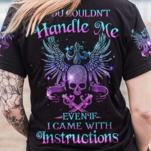 YOU COULDNT HANDLE ME SKULL ALL OVER 2