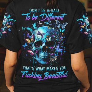 DONT BE AFRAID TO BE DIFFERENT ALL OVER 2