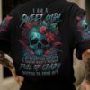 I AM A SWEET GIRL BUT IF YOU PISS ME OFF FLORAL SKULL ALL OVER