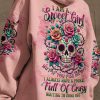 I AM A SWEET GIRL BUT IF YOU PISS ME OFF SUGAR SKULL ALL OVER 2 1