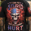 I CAN FIX STUPID BUT ITS GONNA HURT ALL OVER 7