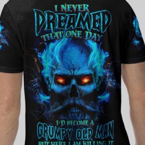 I NEVER DREAMED THAT ONE DAY GRUMPY OLD MAN SKULL ALL OVER