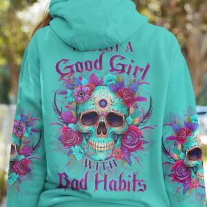 IM JUST A GOOD GIRL WITH BAD HABITS ALL OVER PRINT HOODIE