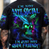 IM NOT ANTI SOCIAL SKULL ALL OVER