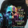ITS OKAY TO LIVE A LIFE ALL OVER