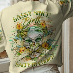 SASSY SINCE BIRTH SALTY BY CHOICE ALL OVER 1