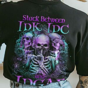 STUCK BETWEEN IDK IDC 3 SKELETON ROSE ALL OVER 2