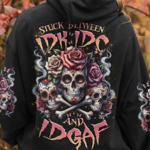 STUCK BETWEEN IDK IDC AND IDGAF BONES SUGAR SKULL ALL OVER