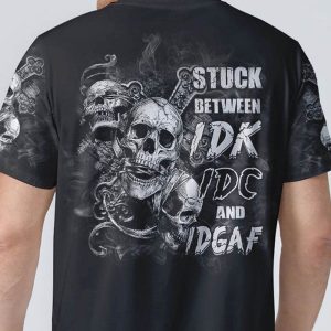 STUCK BETWEEN IDK IDC AND IDGAF SKULL ALL OVER 8