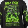 WALK AWAY I HAVE ANGER ISSUES ALL OVER 2