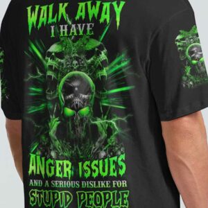 WALK AWAY I HAVE ANGER ISSUES SKULL ALL OVER