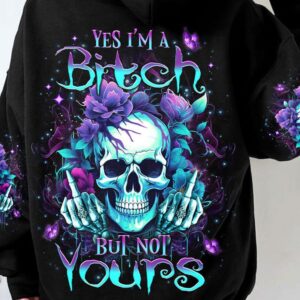 YES IM A B BUT NOT YOURS SKULL ALL OVER