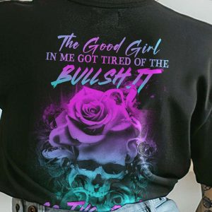 THE GOOD GIRL IN ME GOT TIRED SKULL ROSE ALL OVER 3 1