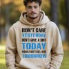 Funny Hoodie Didnt Care Yesterday Dont Give A Sh