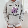Funny Hoodie Dont Be A Hippo Twatamus