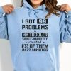 Funny Hoodie I Got 99 Problems My Toddler