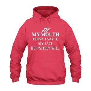 Funny Hoodie If My Mouth Doesnt Say It 1