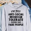 Funny Hoodie Im Not Anti Social I Just Dont Tolerate