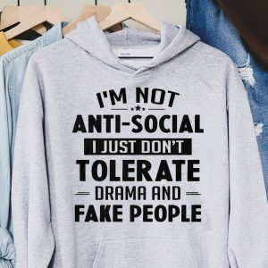 Funny Hoodie Im Not Anti Social I Just Dont Tolerate