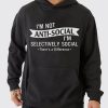 Funny Hoodie Im Not Anti social Im Selectively Social