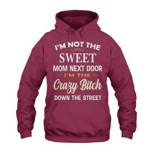 Funny Hoodie Im Not The Sweet Mom Next Door 4