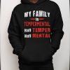 Funny Hoodie My Family Is Tempermental