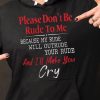 Funny Hoodie Please Dont Be Rude To Me