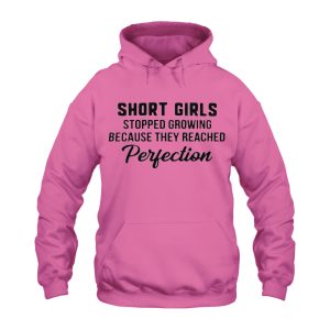Funny Hoodie Short Girls Stopped Growing Because 1