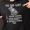 Funny Hoodie To Do List Drink Coffee