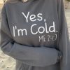Funny Hoodie Yes Im Cold 247