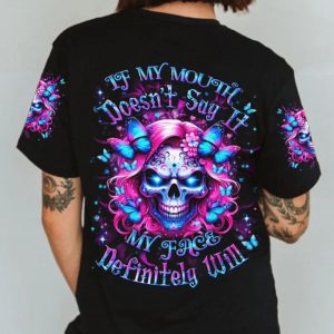 IF MY MOUTH DOESNT SAY IT SKULL ALL OVER PRINT T SHIRT