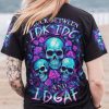 STUCK BETWEEN IDK IDC AND IDGAF ALL OVER PRINT T SHIRT