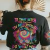 TO THAT B WITH MY NAME IN HER MOUTH TIE DYE MESSY BUN ALL OVER PRINT T SHIRT (1)