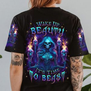 WAKE UP BEAUTY IT'S TIME TO BEAST ALL OVER PRINT T SHIRT
