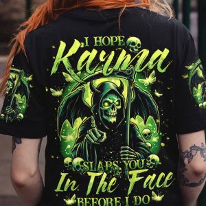 I HOPE KARMA SLAPS YOU ALL OVER PRINT