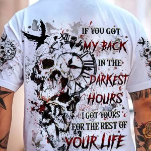 IF YOU GOT MY BACK IN THE DARKEST HOURS ALL OVER PRINT