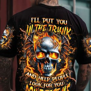 I'LL PUT YOU IN THE TRUNK ALL OVER PRINT