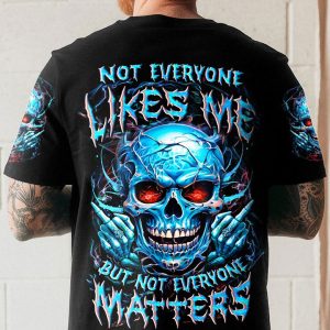 NOT EVERYONE LIKES ME ALL OVER PRINT